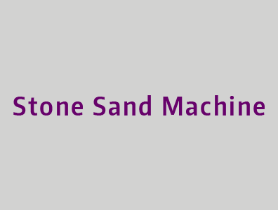 Stone Sand Machine